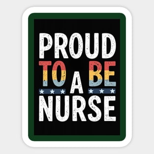 Proud To Be A Nurse Sticker